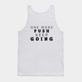One More Push Keep Going Tank Top